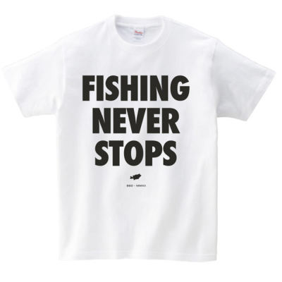 【BIG BASS DREAMS】T-SHIRT FISHING NEVER STOPS WHITE